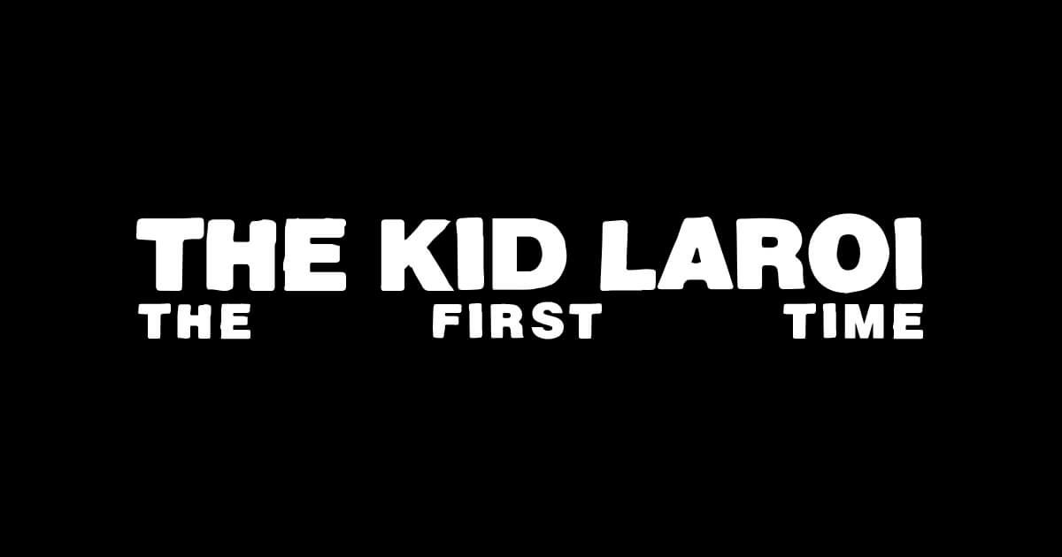 THE KID LAROI THE FIRST TIME